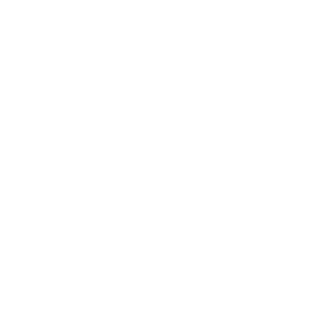 Investimento: 12x de R$ 1.000 ou R$ 10.000 à vista